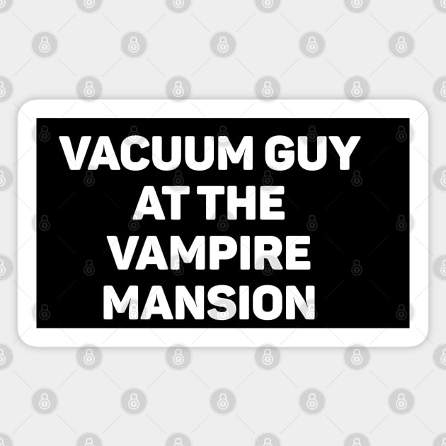 Vacuum Guy At The Vampire Mansion Sticker by teecloud